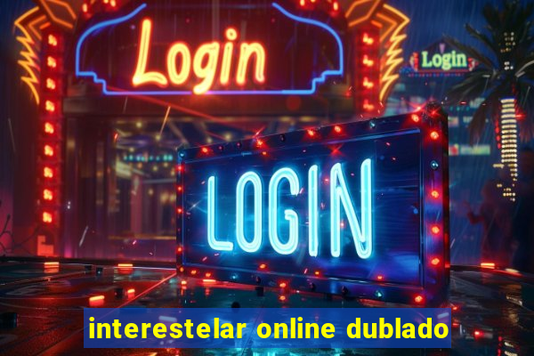 interestelar online dublado