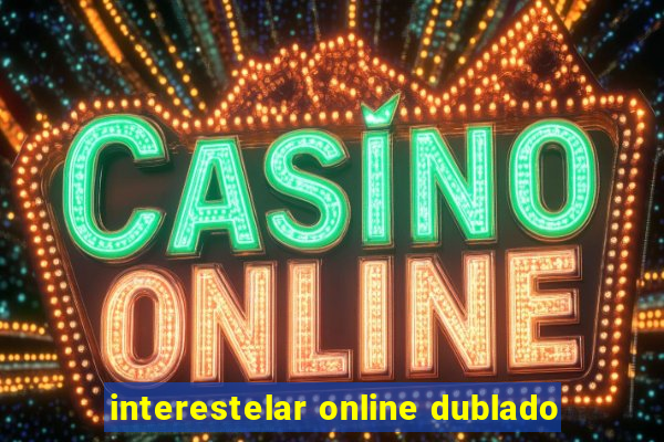 interestelar online dublado