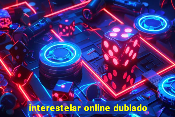 interestelar online dublado