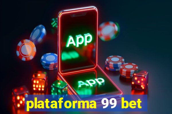 plataforma 99 bet