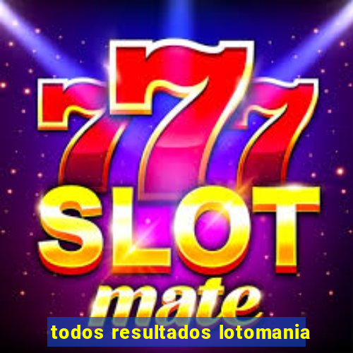 todos resultados lotomania