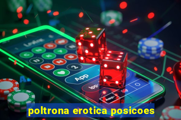 poltrona erotica posicoes