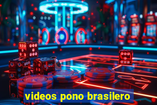 videos pono brasilero