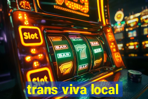 trans viva local