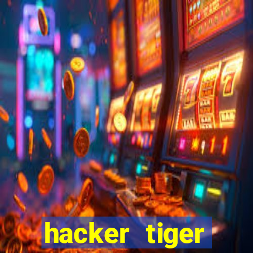 hacker tiger fortune gratis