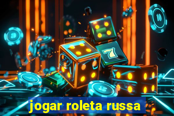 jogar roleta russa