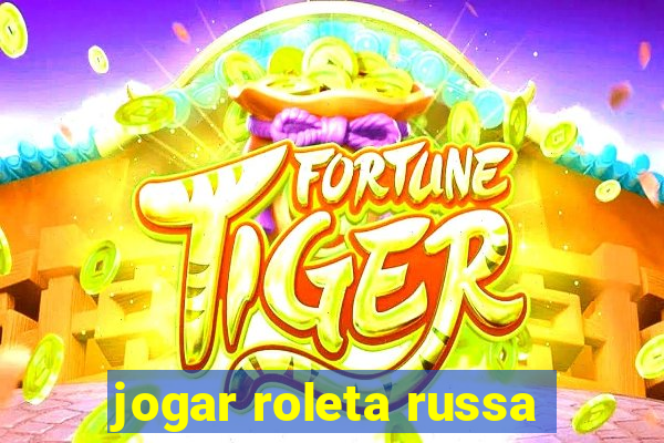 jogar roleta russa