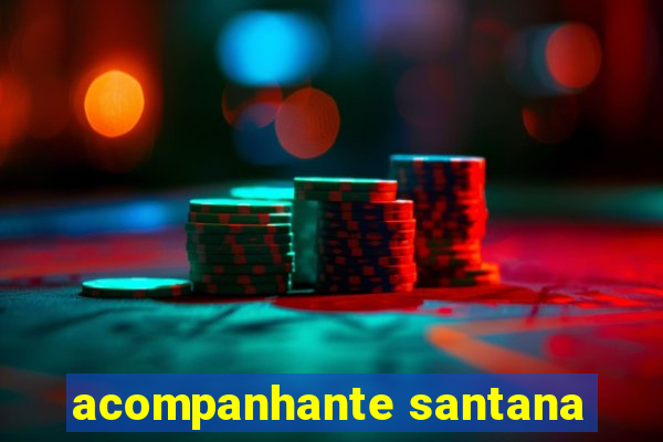 acompanhante santana