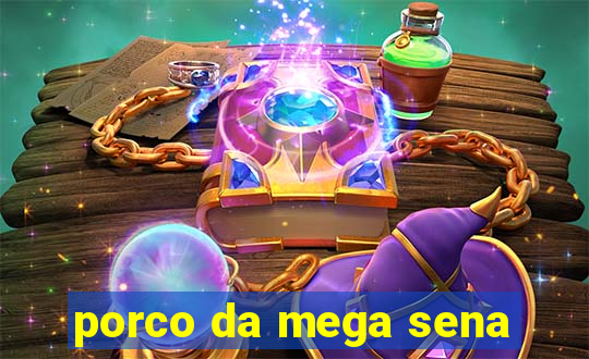 porco da mega sena