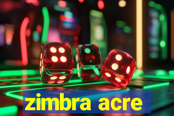 zimbra acre