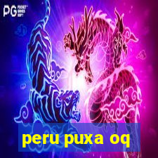 peru puxa oq