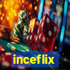 inceflix