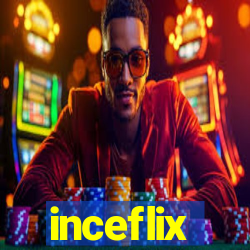 inceflix