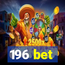 196 bet