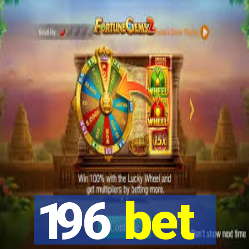 196 bet