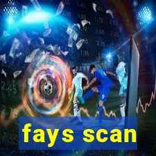 fays scan