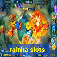 rainha slots