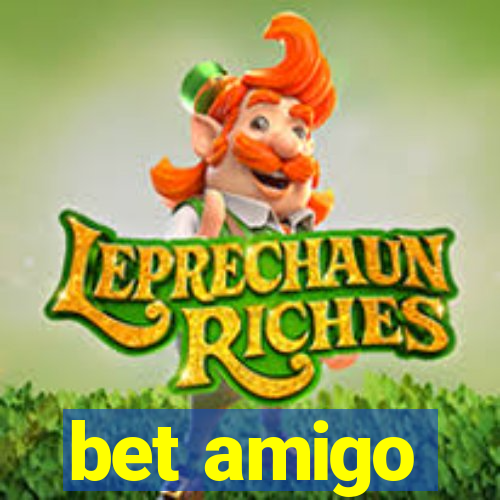 bet amigo