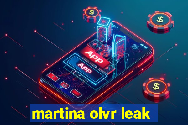 martina olvr leak