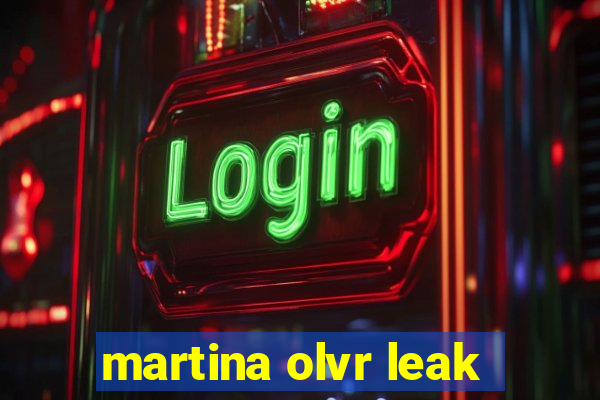 martina olvr leak