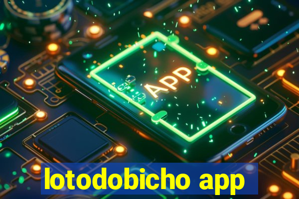 lotodobicho app