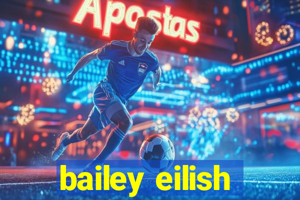 bailey eilish