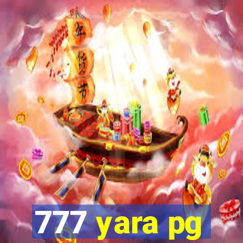 777 yara pg