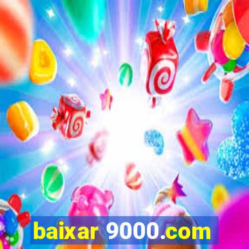 baixar 9000.com