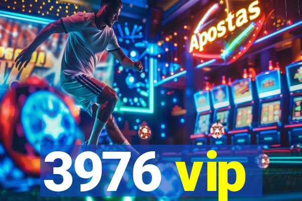 3976 vip