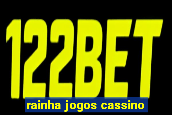 rainha jogos cassino