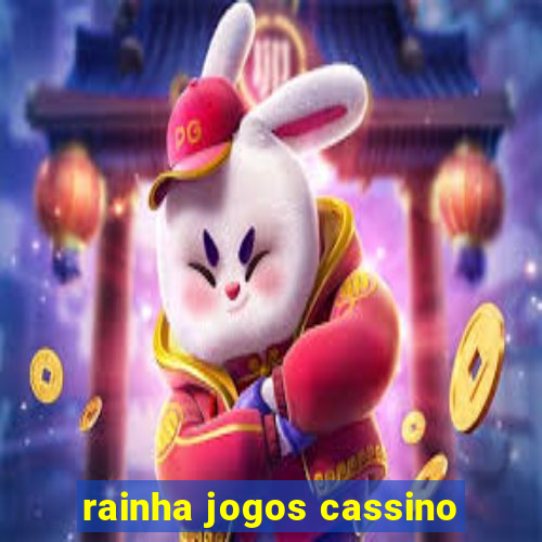 rainha jogos cassino