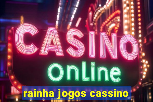 rainha jogos cassino