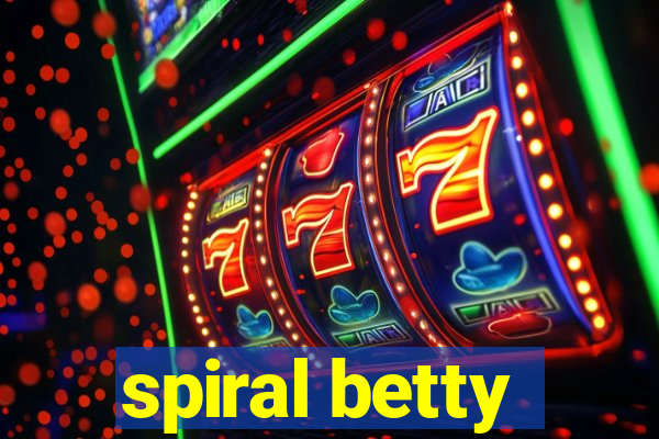 spiral betty