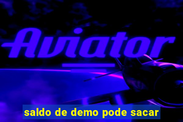 saldo de demo pode sacar