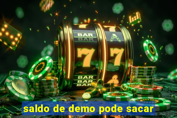 saldo de demo pode sacar