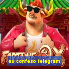 eu confeso telegram