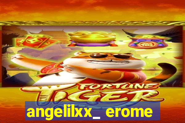 angelilxx_ erome