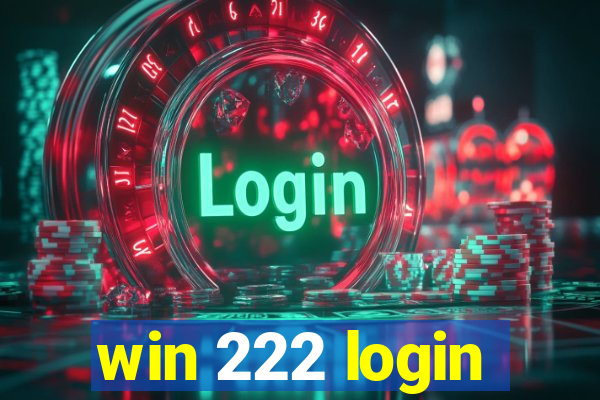 win 222 login