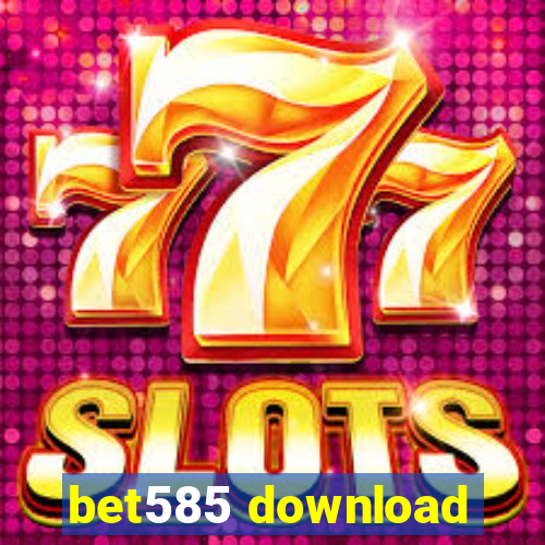 bet585 download