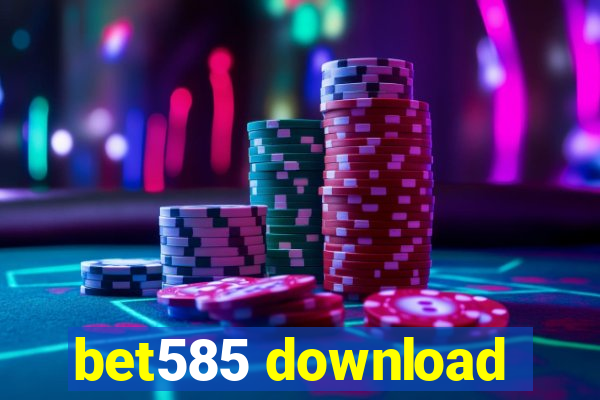 bet585 download