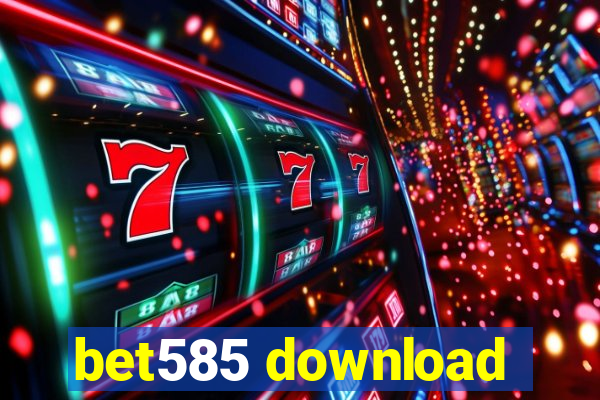 bet585 download