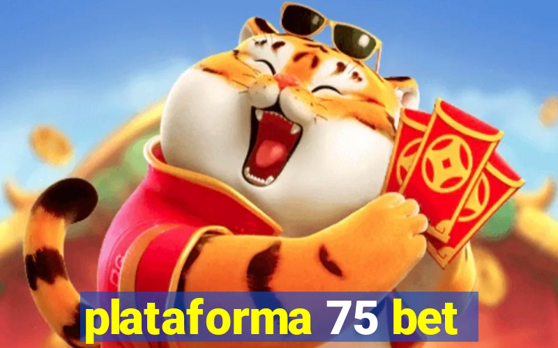 plataforma 75 bet