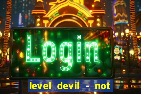 level devil - not a troll game