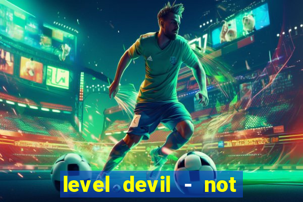 level devil - not a troll game