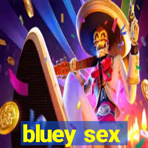 bluey sex