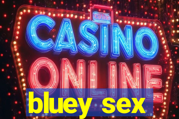 bluey sex