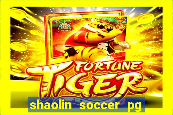 shaolin soccer pg soft demo