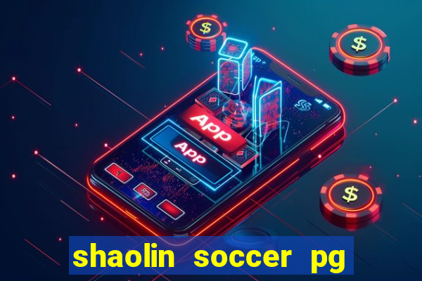 shaolin soccer pg soft demo