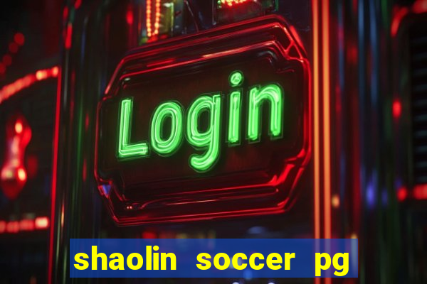 shaolin soccer pg soft demo