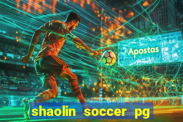 shaolin soccer pg soft demo